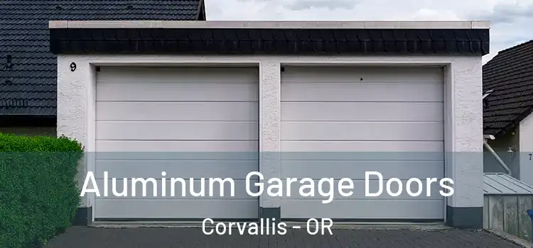  Aluminum Garage Doors Corvallis - OR