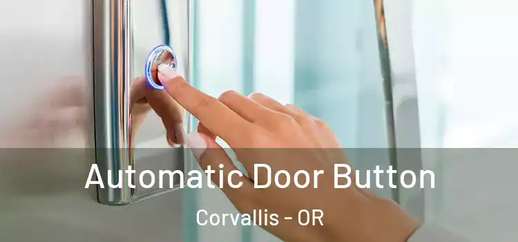 Automatic Door Button Corvallis - OR