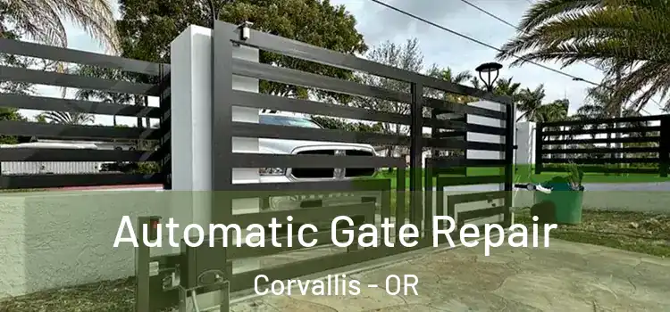 Automatic Gate Repair Corvallis - OR