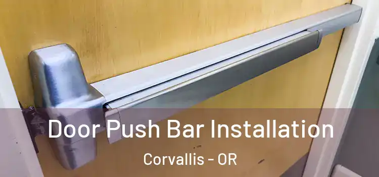  Door Push Bar Installation Corvallis - OR