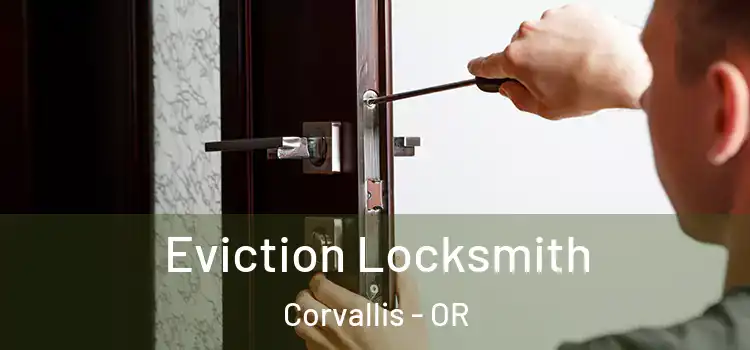  Eviction Locksmith Corvallis - OR