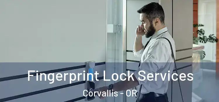 Fingerprint Lock Services Corvallis - OR