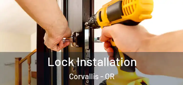 Lock Installation Corvallis - OR
