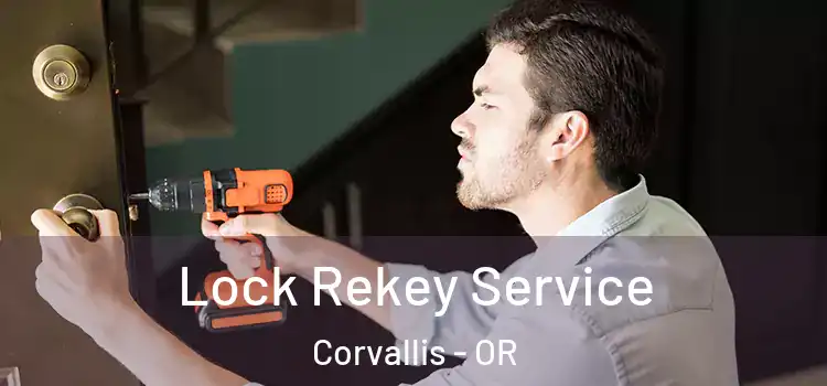Lock Rekey Service Corvallis - OR