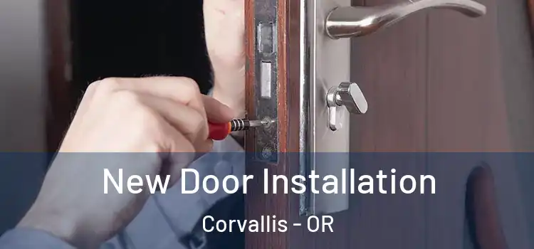 New Door Installation Corvallis - OR
