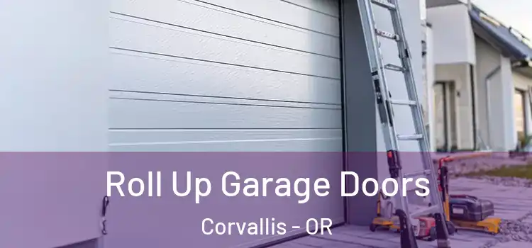  Roll Up Garage Doors Corvallis - OR