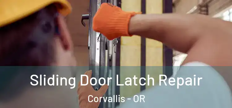 Sliding Door Latch Repair Corvallis - OR